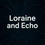 Loraine and Echo: The Hidden Architecture Behind CMX